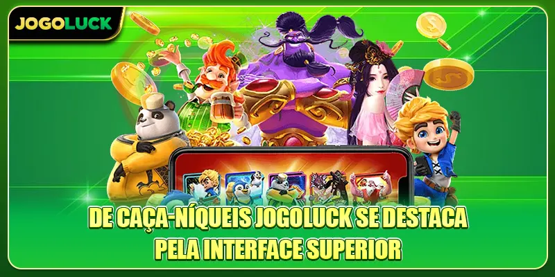 De caça-níqueis Jogoluck se destaca pela interface superior