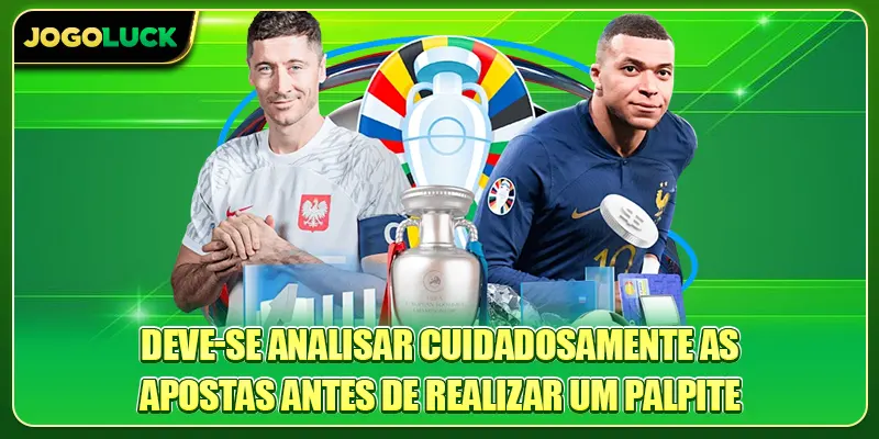Deve-se analisar cuidadosamente as apostas antes de realizar um palpite