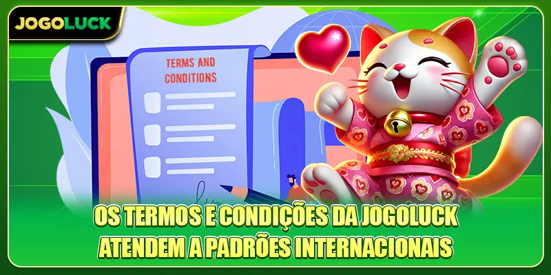 Os termos e condições da Jogoluck atendem a padrões internacionais